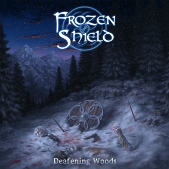 Frozen Shield – “Deafening Woods”
