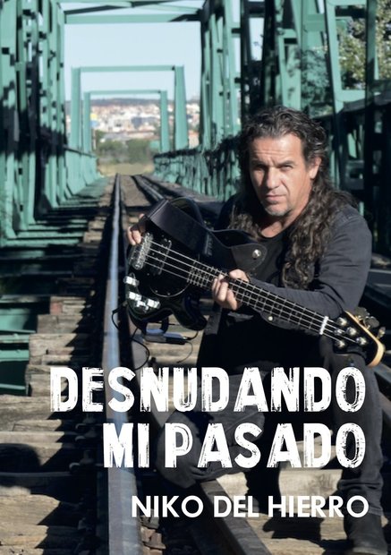 “Desnudando mi pasado” es el título de la nueva biografía de Niko del Hierro