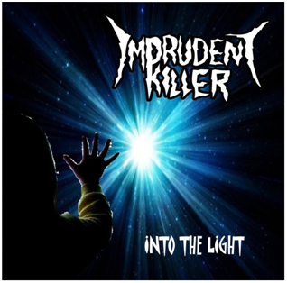 Imprudent Killer presenta su nuevo disco «Into The Light»