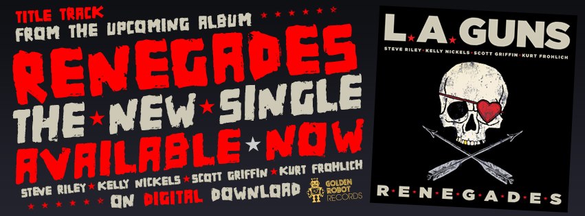L.A. GUNS de Steve Riley nos presenta el nuevo single “Renegades“