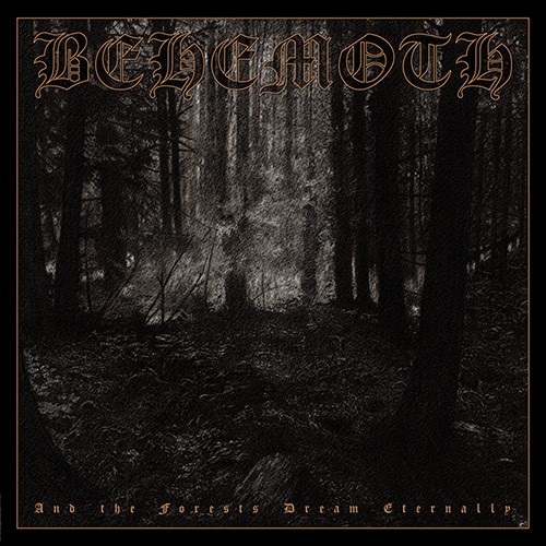 Behemoth - "And the Forests Dream Eternally"