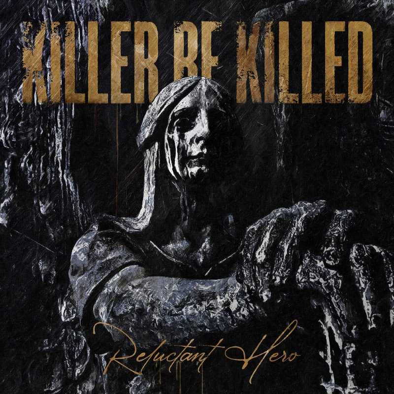 Killer Be Killed - "Reluctant Hero"
