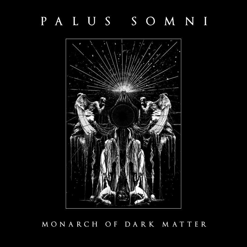 Palus Somni presenta su álbum debut llamado «Monarch of Dark Matter»