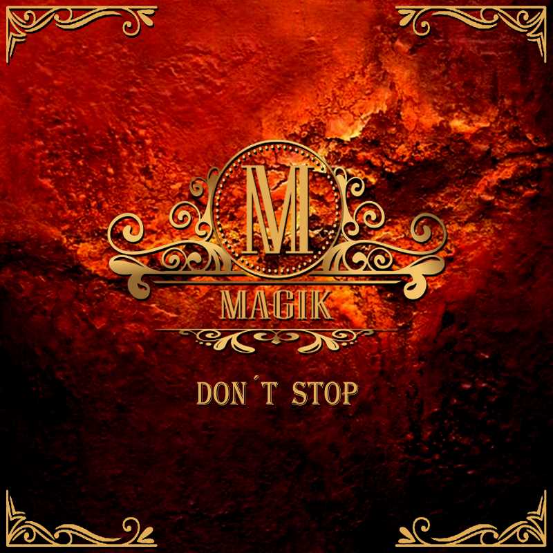 Publicado un nuevo single de Magik del tema «Don’t Stop»