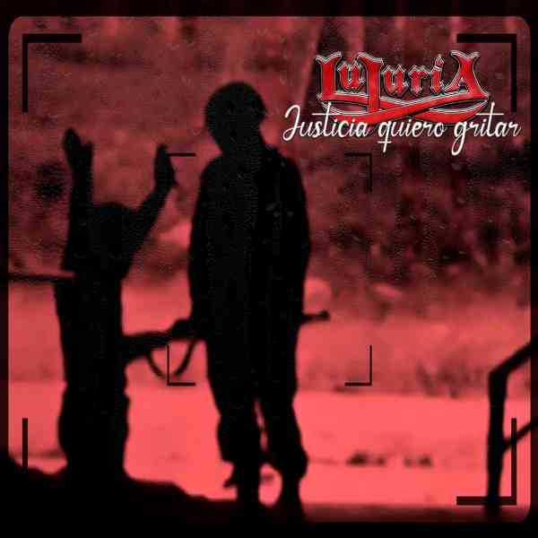 Lujuria nos presenta el  lyric video de su single «Justicia Quiero Gritar»