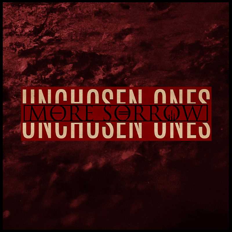Unchosen Ones publica su nuevo EP «More Sorrow»