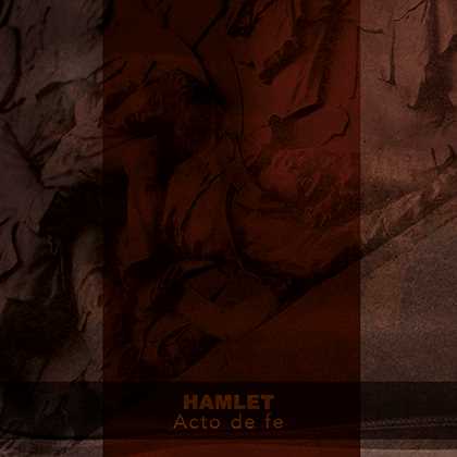 Hamlet presenta su video de la canción «Acto De Fe»