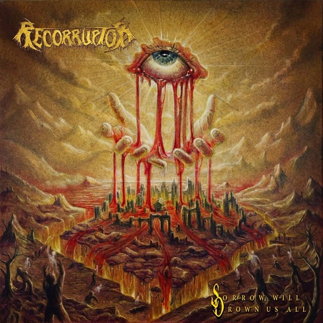 El grupo de death metal Recorruptor lanzará su tercer álbum «Sorrow Will Drown Us All» en julio