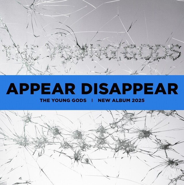 Detalles del nuevo disco de la banda industrial The Young Gods, «Appear Disappear»