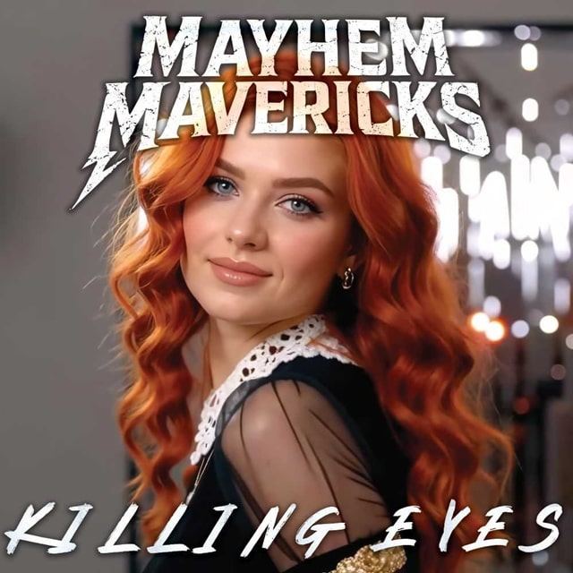 Segundo sencillo previo al primer álbum de los italianos Mayhem Mavericks, «Killing Eyes»