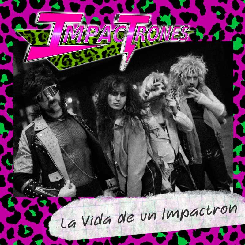 Nuevo single de los Impactrones llamado “La Vida de un Impactrón”