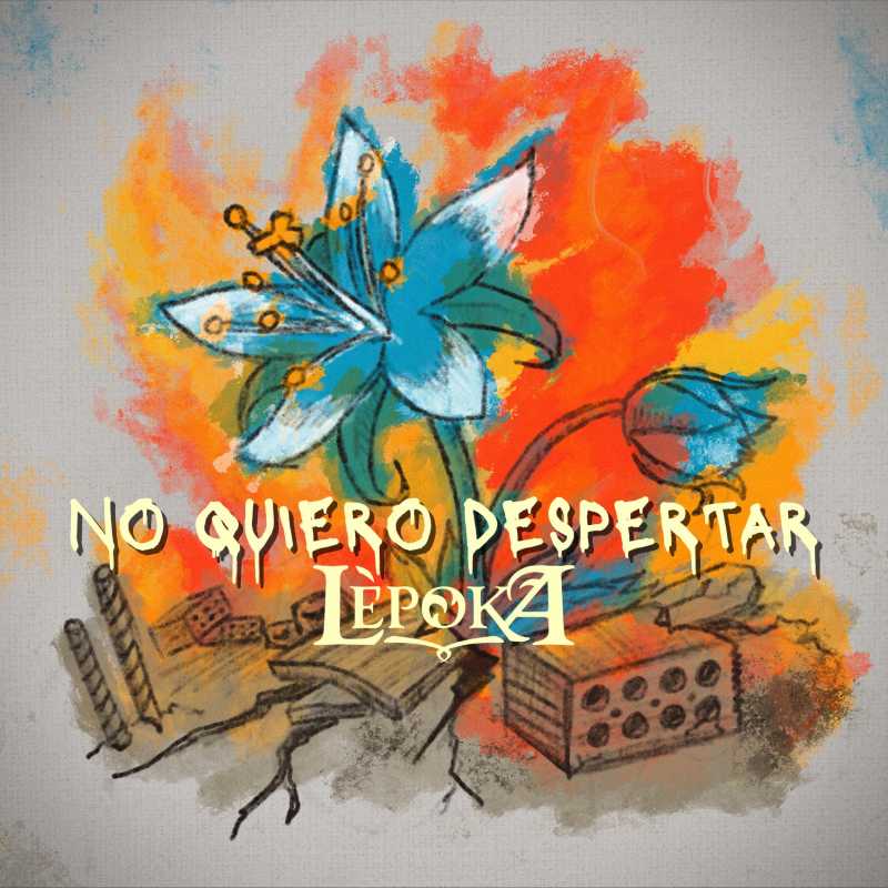 Lèpoka presenta su nueva canción «No Quiero Despertar»