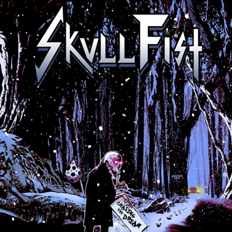 Skull Fist - “Chasing The Dream” Skull Fist - “Chasing The Dream”