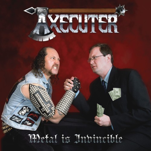 Axecuter - &ldquo;Metal is Invincible"