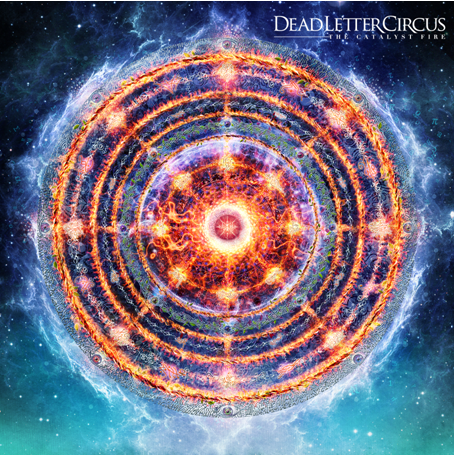 Dead Letter Circus - &ldquo;The Catalyst Fire&rdquo;